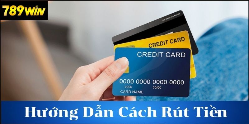 Những Lưu Ý Quan Trọng Khi Rút Tiền 789win