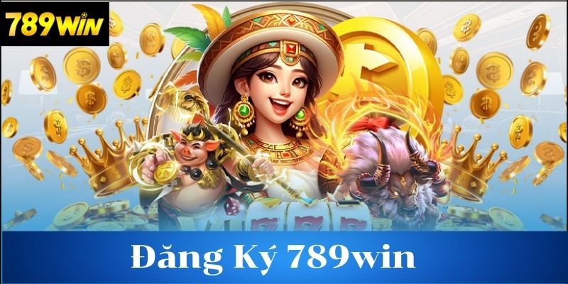 Đăng ký 789win