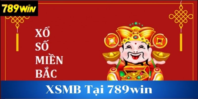 Tìm hiểu về xổ số miền bắc tại 789win
